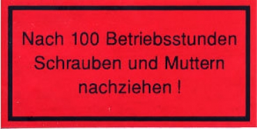 Aufkleber Hinweis Festsitz von Schrauben und Muttern nach 100 Betriebsstunden am Hanomag sowie diverse weitere Schlepper