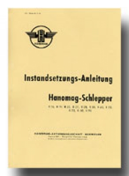 Instandsetzungs-Anleitung für Hanomag Typ R16-R45, K55-K90