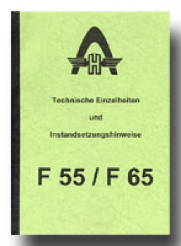 Technische Einzelheiten & Instandsetzungshinweise für Hanomag Typ F 55 / F 65