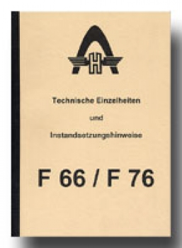Technische Einzelheiten & Instandsetzungshinweise für Hanomag Typ F 66 / F 76