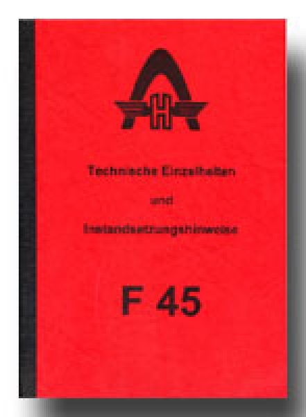 Technische Einzelheiten & Instandsetzungshinweise für Hanomag Typ F 45